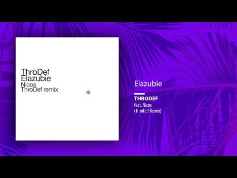 ThroDef feat Nicos - Elazubie (ThroDef Remix//Single//Official Audio)