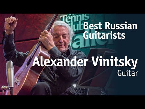 Alexander Vinitsky | Александр Виницкий [Best Russian Guitarists] 12+