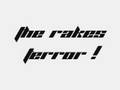 The Rakes - Terror !