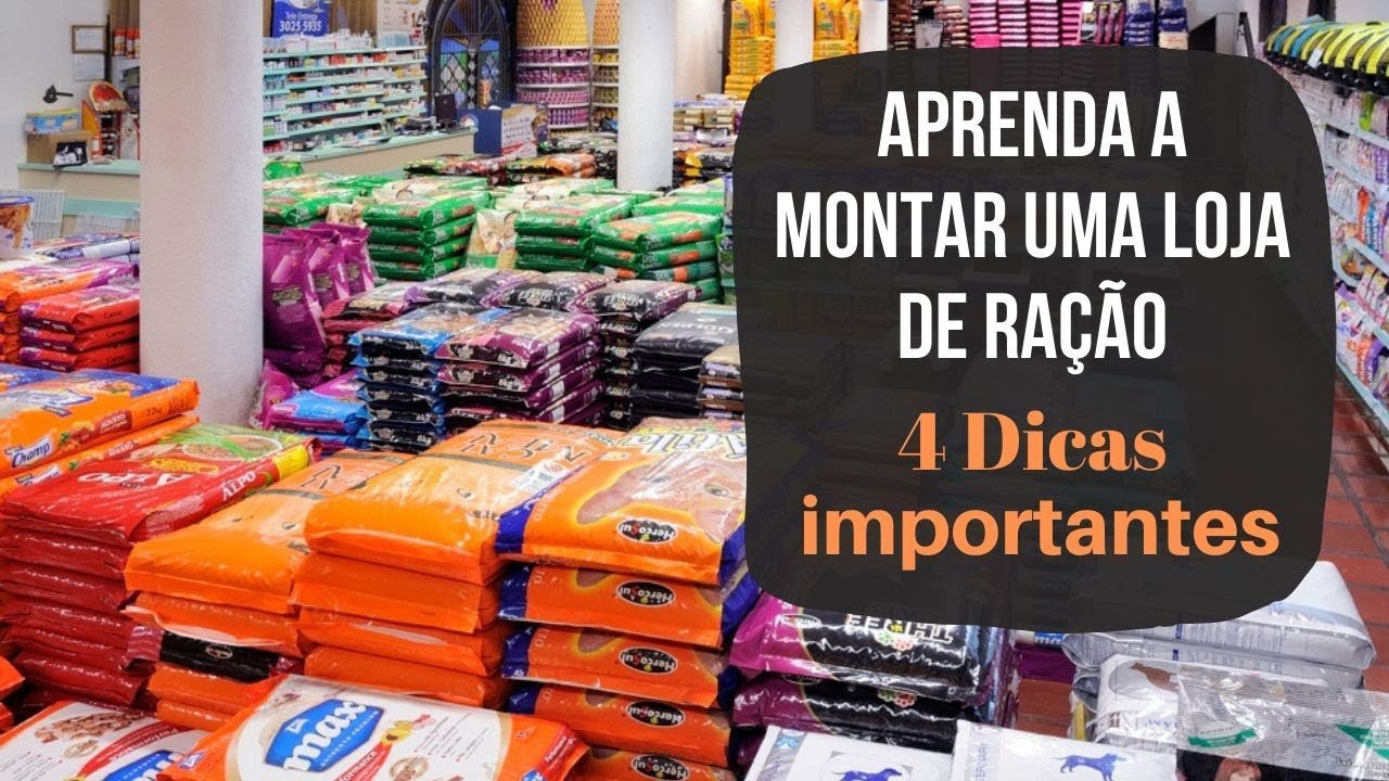 Como montar uma loja de ração/ Dicas importantes para abrir loja de ração