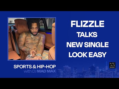 Flizzle talks new single Look Easy, Plies, & being independent "Sports and Hip-Hop with DJ Mad Max"