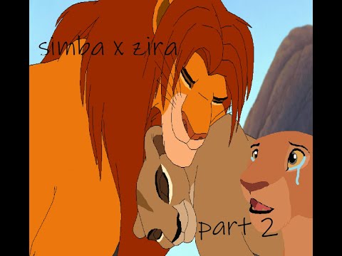 Simba X zira love story part 2 " you broke my heart "