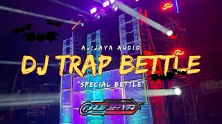 Download lagu DJ TRAP BETTLE ‼️‼️ AJIJAYA ‼️‼️ FULL NROTOK FULL BASS DIJAMIN NULUP NULUP ❕❕ mp3