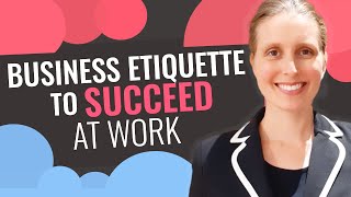 5 BUSINESS ETIQUETTE TIPS: How to Be Professional at Work