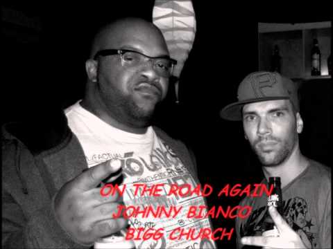 ON THE ROAD AGAIN JOHNNY BIANCO FEATURING BIGG CHURCH