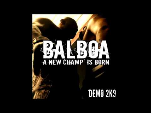 Balboa [4700] - A New Champ Is Born - Demo 2009