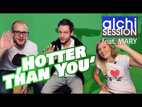 "HOTTER THAN YOU" | AlchiSession feat. Mary
