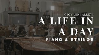 GIOVANNI ALLEVI - “A life in a day” Piano and Strings