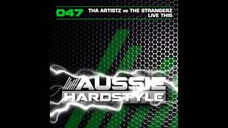 Aussie Hardstyle [047] Tha Artistz vs The Strangerz - Live This!