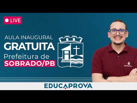 AULA INAUGURAL GRATUITA: Prefeitura de SOBRADO/PB - Sua Aprovação Começa Aqui!