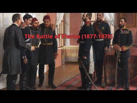 The Battle of Plevna (1877-1878)