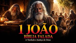 Toda História do LIVRO DE 1 JOÃO EXPLICADO a Filhos na Bíblia Falada | A Verdade e Justiça de Deus