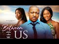 BETWEEN US IK OGBONNA BOLAJI OGNMOLA SCARLET GOMEZ 2025 FULL LATEST NOLLYWOOD MOVIE New Movie