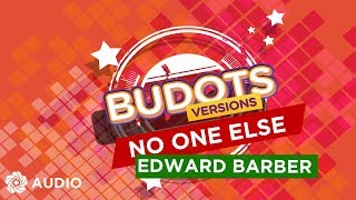 No One Else - Edward Barber (Audio) | Budots Version