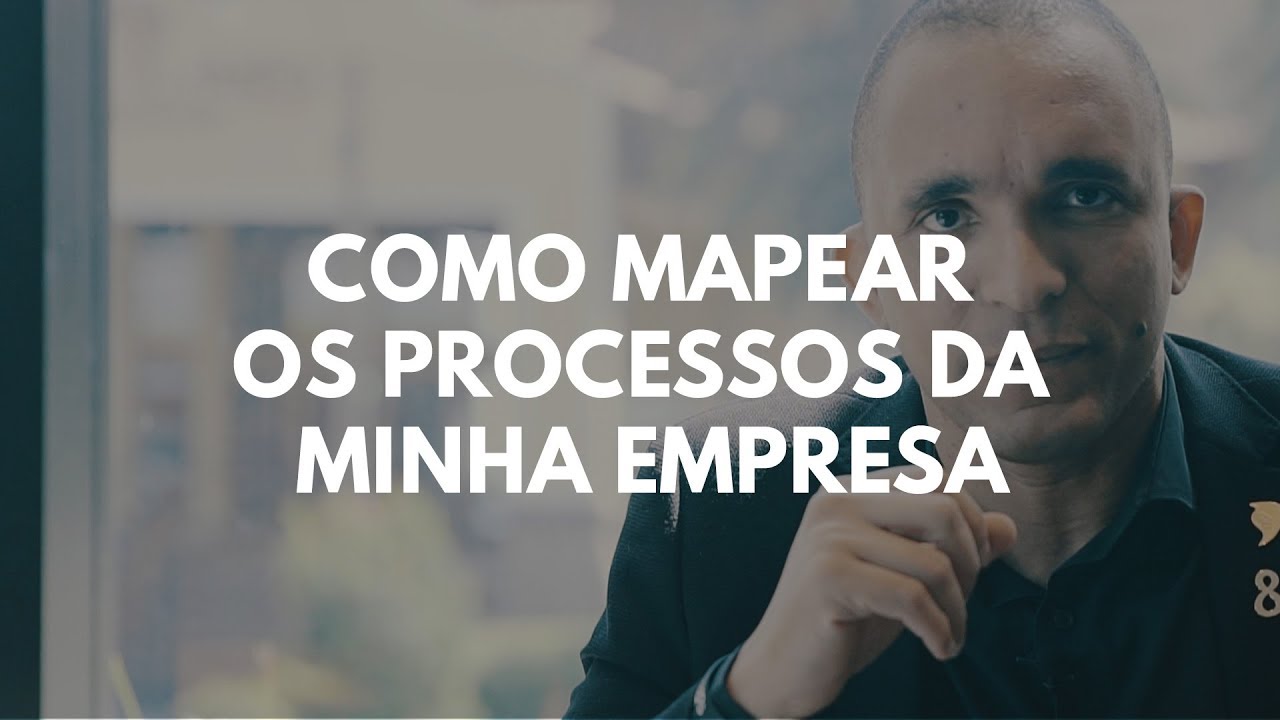 COMO MAPEAR OS PROCESSOS DA MINHA EMPRESA