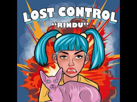 Rindu - Lost Control ( Official )