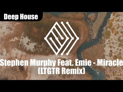 Stephen Murphy Feat. Emie - Miracle (LTGTR Remix) | #deephouse