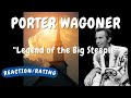 Porter Wagoner -- Legend of the Big Steeple  [REACTION/GIFT]