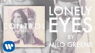 Milo Greene - Lonely Eyes (Official Audio)