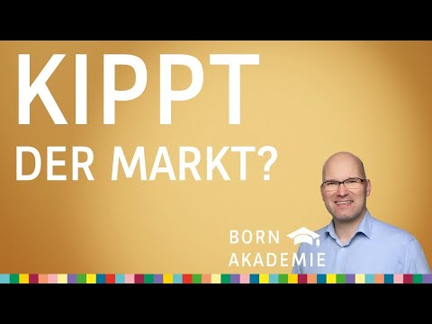 Große Sorge: Kippt der Markt? - BORN Akademie vom 24.08.2022