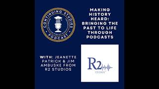 Making History Heard: Bringing the Past to Life Through Podcasts