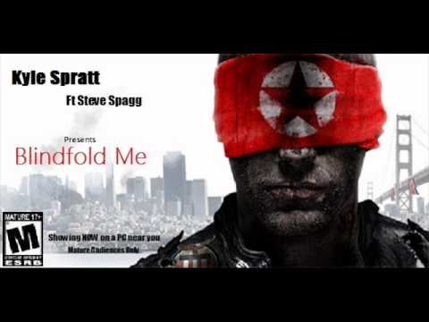 Kyle Spratt Ft Steve Spagg   Blindfold Me