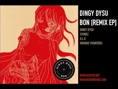 DINGY DYSU - BON [ILL K REMIX]