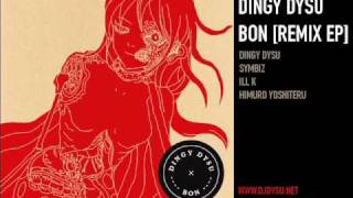 DINGY DYSU - BON [ILL K REMIX]