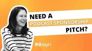 Podcast Sponsorship Pitch — A Step-by-Step System