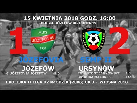 Józefovia Józefów - Semp II Ursynów 2006 1:2 gole 15.04.2018