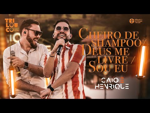 Pot-Pourri Cheiro de shampoo / Deus me livre / Sou eu - Caio e Henrique [DVD Trilouco]