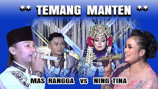 Download lagu TEMANG MANTEN - MAS RANGGA VS NING TINA mp3