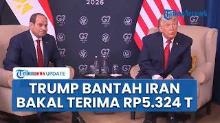 Trump Bantah Kucurkan Rp 5.324 Triliun untuk Iran, Sebut Informasi Palsu: Sepeser pun Tidak!