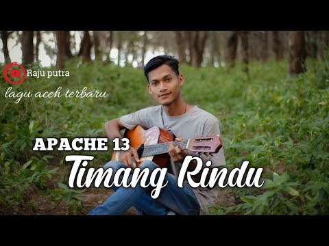 LAGU ACEH TERBARU - APACHE 13 - TIMANG RINDU [ COVER RAJU PUTRA ]