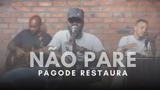 Pagode Restaura- NĂŁo Pare (Cover Midian Lima)