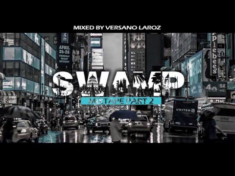 Swamp Mixtape Part 2 (Mixed By Versano Laroz)
