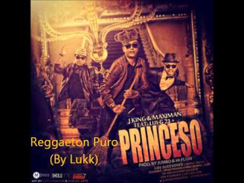 J King & Maximan Ft Lui G 21 Plus - Princeso (Original)+(Descarga) (By Lukk)