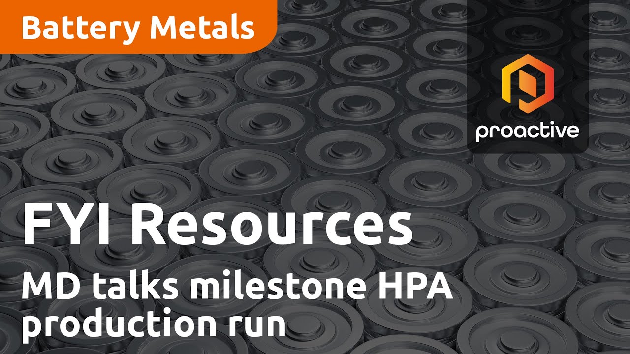FYI Resources MD talks milestone HPA production run