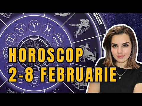 HOROSCOPUL SĂPTĂMÂNII 2-8 FEBRUARIE 💫 predicții pentru fiecare zodie