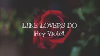 HEY VIOLET - LIKE LOVERS DO (Sub español/Lyrics)