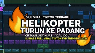 Download lagu DJ HELIKOPTER TURUN KE PADANG (CIPTA ADY N JAS) IDOL IDOL - VIRAL TIKTOK PRENGKY GANTAY REMIX 2026 mp3