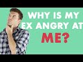 Why Is My Ex Angry At Me When They Broke Up With Me