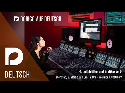 Arbeitsblätter und Grafiken | "Dorico auf Deutsch" Live-Stream mit Markus Hartmann