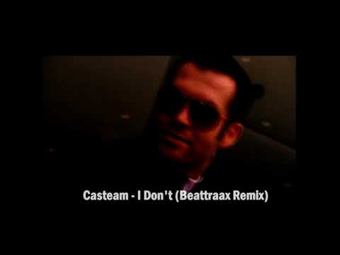Casteam - I Don't (Beattraax Remix) Promo
