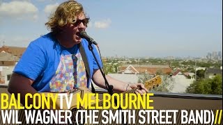 WIL WAGNER (THE SMITH STREET BAND) - BIRTHDAYS (BalconyTV)