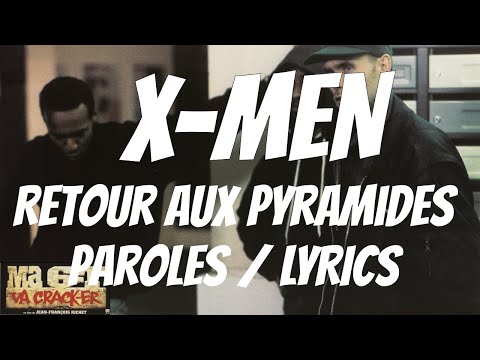 X-Men - Retour Aux Pyramides (Paroles / Lyrics)