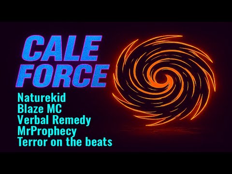 Naturekid, Blaze MC, Verbal Remedy, MrProphecy and Terror on the beats - Cale Force