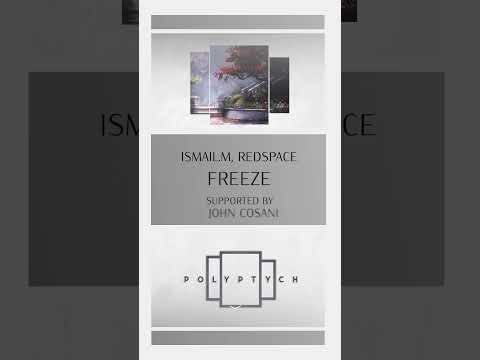 NEW RELEASE: ISMAIL.M, Redspace - Freeze [Polyptych]