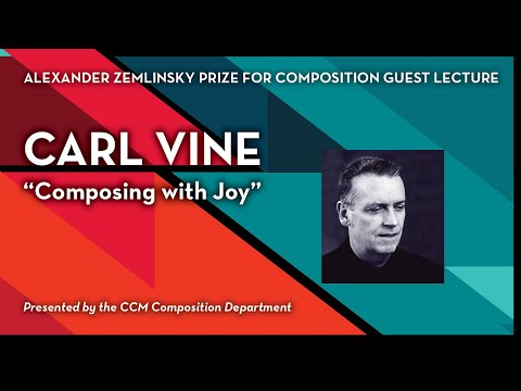 CCM Guest Lecture: Carl Vine, "Composing with Joy"