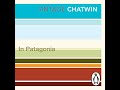 In Patagonia by Bruce Chatwin | Full Audiobook